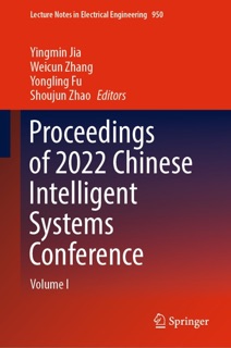 Proceedings of 2022 Chinese Intelligent Systems Conference by Yingmin Jia, Weicun Zhang, Yongling Fu & Shoujun Zhao