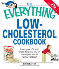The Everything Low-Cholesterol Cookbook - Linda Larsen Cover Art