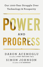 Power and Progress - Daron Acemoglu &amp; Simon Johnson Cover Art