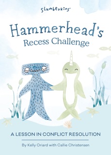 Slumberkins Presents Hammerhead's Recess Challenge by Kelly Oriard, Callie Christensen & Theresa Thomson