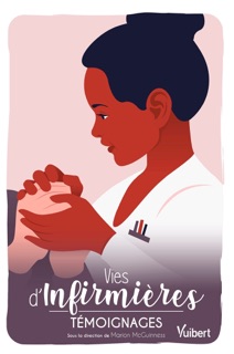 Vies d'infirmières by Charline Vermont & Marion McGuinness