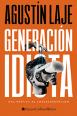 Generación idiota - Agustin Laje