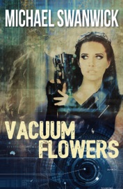 Vacuum Flowers - Michael Swanwick