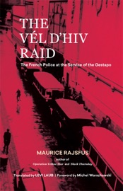 The Vél d'Hiv Raid - Maurice Rajsfus & Levi Laub