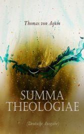 Summa theologiae (Deutsche Ausgabe) - Thomas von Aquin