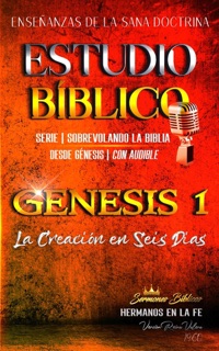 Estudio Bíblico: Génesis 1 La Creación en Seis Días by Sermones Bíblicos