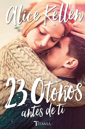 23 otoños antes de ti - Alice Kellen