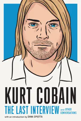 Read: Kurt Book Cobain: The Last Interview