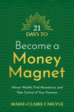 21 Days to Become a Money Magnet - Marie-Claire Carlyle Cover Art