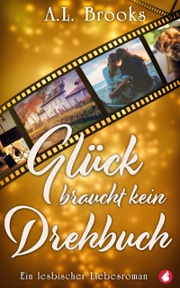 Glück braucht kein Drehbuch by Al Brooks