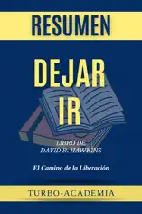 Dejar ir: El Camino de la Liberación por David R. Hawkins Resumen