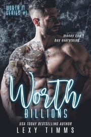 Worth Billions - Lexy Timms