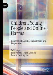 Children, Young People and Online Harms by Emily Setty, Faith Gordon & Emma Nottingham