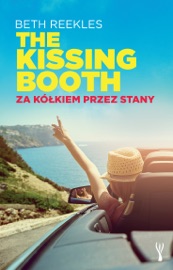 The Kissing Booth. Za kółkiem przez Stany - Beth Reekles
