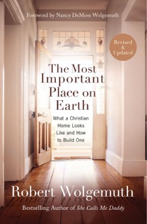 The Most Important Place on Earth by Robert Wolgemuth