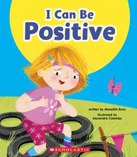 Read: I Can Be Positive (Learn About: Your Best Self) Book