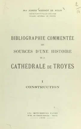 Read: Bibliographie commentée Book des sources d'une histoire de la cathédrale de Troyes (1). Construction
