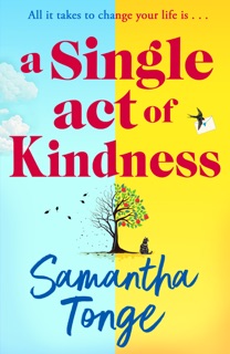 A Single Act of Kindness by Samantha Tonge