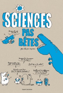 Sciences pas bêtes by Bertrand Fichou, MARC BEYNIE & Pascal Lemaître