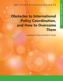 What are the Obstacles to International Policy Coordination? What Should be Done - Jonathan David Ostry & Atish R. Ghosh
