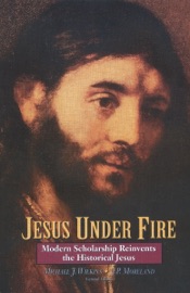 Jesus Under Fire - Michael J. Wilkins, J. P. Moreland & Zondervan