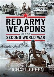Red Army Weapons of the Second World War - Michael Green