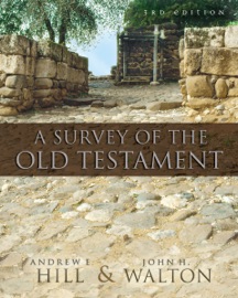 A Survey of the Old Testament - Andrew E. Hill & John H. Walton