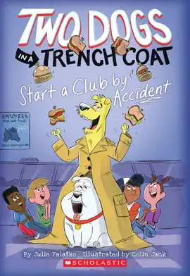 Read: Two Dogs Book in a Trench Coat Start a Club by Accident (Two Dogs in a Trench Coat #2)