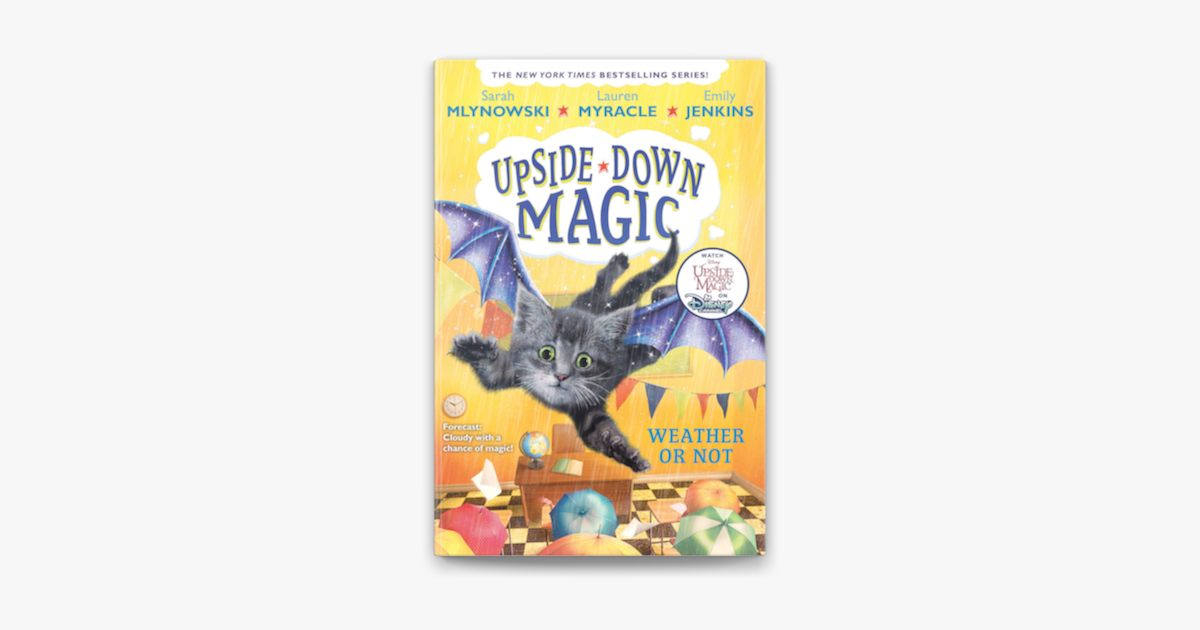 Upside-Down Magic #1: Upside-Down Magic by Emily Jenkins, Sarah Mlynowski,  Lauren Myracle