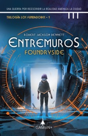 Entremuros - Foundryside - Robert Jackson Bennett