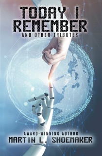 Today I Remember by Martin L. Shoemaker