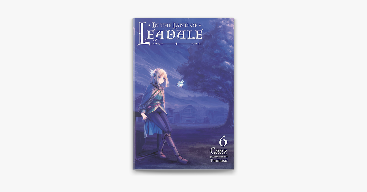 In the Land of Leadale, Vol. 6 (light novel), Novel