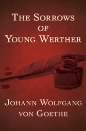 The Sorrows of Young Werther - Johann Wolfgang von Goethe