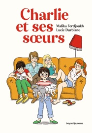 Charlie et ses soeurs - Malika Ferdjoukh & Lucie Durbiano