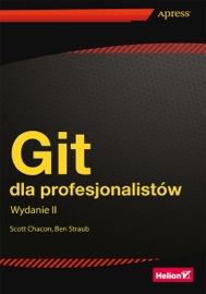 Git dla profesjonalistów. Wydanie II - Scott Chacon & Ben Straub