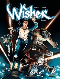 Wisher – tome 3 - Glee - Giulio De Vita, Sébastien Latour & Latour