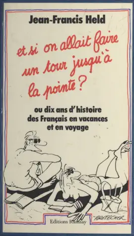 Read: Et si on allait faire un tour jusqu'à la pointe ? ou Dix ans d'histoire des Français en vacances et en voyage Book