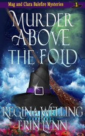 Murder Above the Fold - ReGina Welling & Erin Lynn
