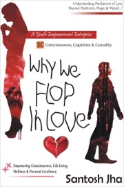 Why We Flop In Love - Santosh Jha
