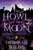 Howl at the Moon - Deborah Wilde