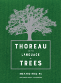 Thoreau and the Language of Trees - Richard Higgins