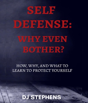 Self Defense Why even bother?