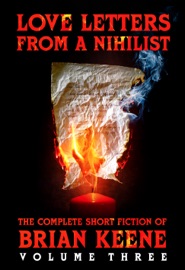 Love Letters From A Nihilist - Brian Keene
