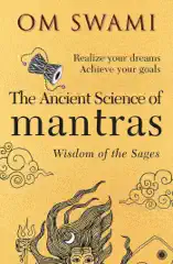 The Ancient Science of Mantras: Wisdom of the Sages