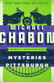 The Mysteries of Pittsburgh - Michael Chabon