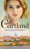 A Danúbio ao entardecer - Barbara Cartland