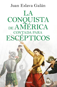 La conquista de América contada para escépticos Book Cover