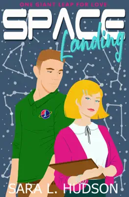 Space Landing: One Giant Leap for Love by Sara Hudson book