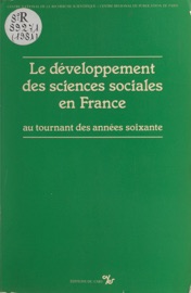 Le développement des sciences sociales en France au tournant des années soixante - Alain Drouard