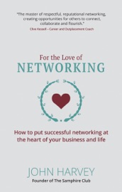 For The Love of Networking - John Harvey